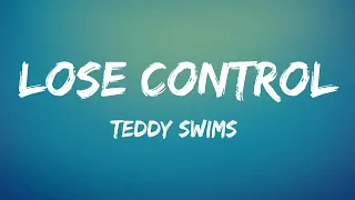 Teddy Swims - Lose Control (Lyrics)