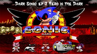 Dark Sonic ep 2 Hero in the Dark [Самая первая версия сиквела Dark Sonic]