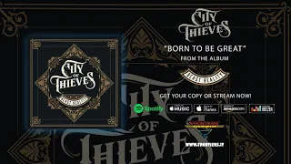 City of Thieves - "Born To Be Great" (Official Audio)