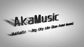 Mattafix - Big City Life (Dan Patel Remix)|1080p