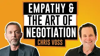 Empathy & The Art of Negotiation, with Chris Voss