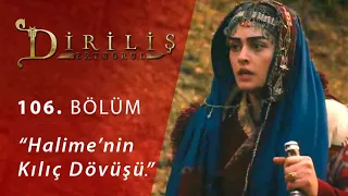 Diriliş Ertuğrul 106. Bölüm - Halime'nin kılıç dövüşü