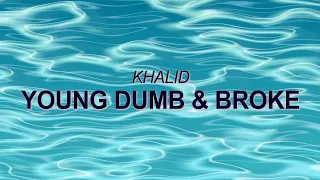 Khalid - Young Dumb & Broke (Official Audio) ☀️ Summer Songs