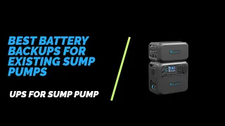 Best Battery Backup Systems for Sump Pumps - Keep Your Basement Dry During Power Outages!