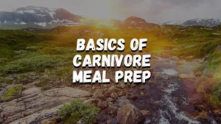 Basics of Carnivore Meal Prep