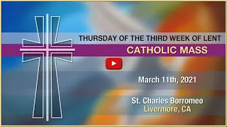 Thursday in the Third Week of Lent - Mass at St  Charles - March 11, 2021