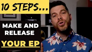 10 Steps To Make & Release Your Own EP