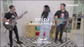 Titi DJ - Bahasa Kalbu | Live at kumparan