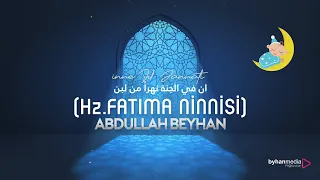 ABDULLAH BEYHAN | İnne Fil Jannati | Hz Fatıma Ninnisi  ان في الجنة