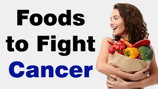 Foods to Fight Cancer