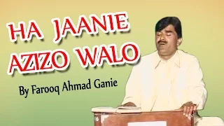 Best Kashmiri Sufi Song - Ha Jaanie Azizo Walo By Farooq Ahmad Ganie