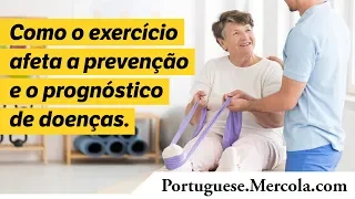 Como o exercício afeta a prevenção e o prognóstico de doenças.