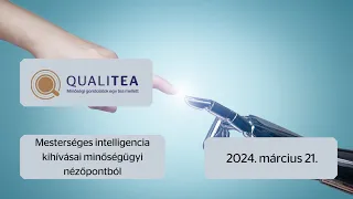 QualiTea12 - Mesterséges intelligencia kihívásai minőségügyi nézőpontból