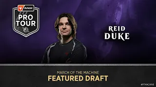 Reid Duke | March of the Machine Draft | Pro Tour March of the Machine