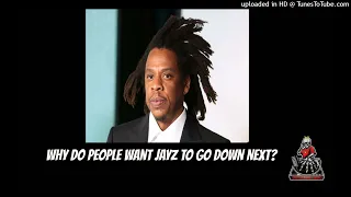 Why people wanna JayZ go down so bad?