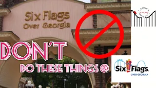 Don't make these mistakes at Six Flags over Georgia! 😣