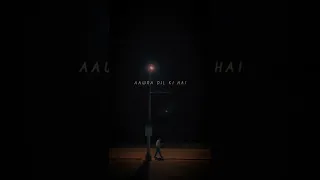 Hua ha aj pheli bar Asthetic Whatsapp status shorts slowed reverb version lyrics edit video song