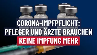 CORONA-Impfpflicht: Pfleger und Ärzte brauchen keine Impfung mehr!