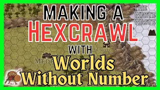 How To Make a Hexcrawl Using Worlds Without Number!