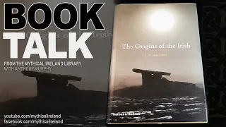Mythical Ireland Book Talk episode #9: The Origins of the Irish