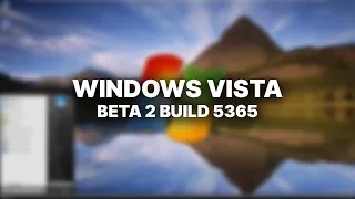 Windows Vista Beta Build 5365 - Installation and Overview