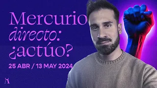 MERCURIO DIRECTO ☄️ Tips 25 abril a 13 de mayo 2024