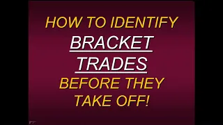 How To Identify Bracket Trades Before They Take Off