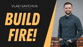 Build Fire | Vlad Savchuk | February 18, 2024 | START CONFERENCE 2024 | Living Stream Church