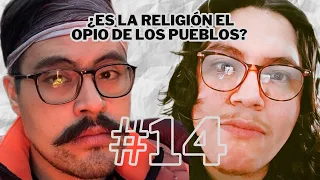 #14 | ¿Es la religión el opio de los pueblos?