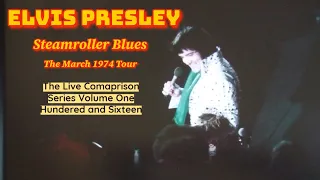 Elvis Presley - Steamroller Blues - The March 1974 Tour - The Live Comparison Series - Volume 116