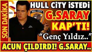 HULL CITY İSTEDİ GALATASARAY KAP'TI! ACUN ÇILDIRDI...