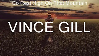 Go Rest High On That Mountain ~ Vince Gill # lyrics # He walked on water, I'm Gonna Sing Sing Si...