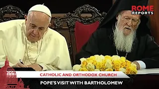 Catholic and Orthodox Church: A look at why the Pope's visit with Bartholomew was key