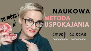 Naukowa metoda uspokajania emocji dziecka.