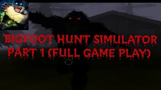 This Game is Just Damn Scary Bigfoot Hunt Simulator Part 1 (Normal Difficulty Full Game Play)
