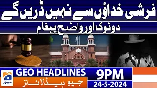Geo News Headlines 9 PM - Chief Justice Lahore High Court's Clear Statement | 24 May 2024