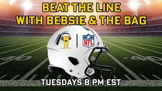 NFL Week 7 Picks | Beat the Line | Bebsie and the Bag | Tue, Oct 19th