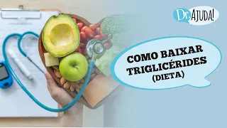 COMO BAIXAR OS TRIGLICÉRIDES  COM A DIETA? O QUE DEVO E O QUE NÃO DEVO COMER ?