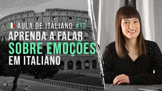 Aula de italiano #13: Aprenda a falar sobre emoções em italiano