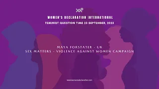 Maya Forstater - UK, Sex Matters - Violence against women campaign #WDI #FQT