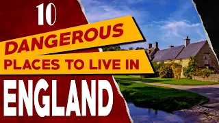 10 Most Dangerous Places to Live in England - Cities and Towns with Highest Crime Rate in England