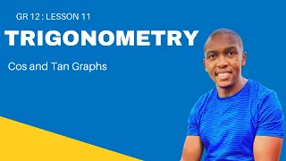 Grade 12 Trigonometry Lesson 11| Trig functions | Cos and Tan Graphs