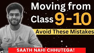 Moving from Class 9 to Class 10 | How Different is 10th from 9th | Class 9 to 10 Strategy | Boards