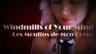 Julie Huard - Windmills of Your Mind/Les Moulins de Mon Coeur (French & English)