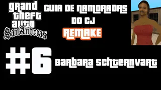 GTA SAN ANDREAS - REMAKE DO GUIA DE NAMORADAS DO CJ - #6   BARBARA SCHTERNVART