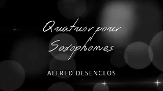 サクソフォーン四重奏曲 第３楽章／A.デザンクロ【サックス４重奏】　Quatuor pour Saxophones ／ Alfred Desenclos