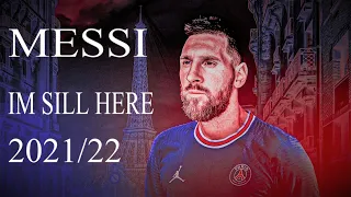 Lionel Messi ► SIA - IM STILL HERE | 2021/22 | HD