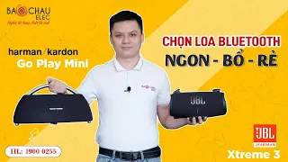 Loa Bluetooth JBL Xtreme 3 vs Harman Kardon GO PLAY MINI - Khi Loa hot đấu nhau, Liệu loa nào hơn?