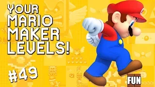 HAVE "FUN" A-GAME: YOUR Mario Maker Levels #49