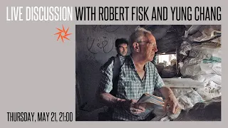 TDF22 | ROBERT FISK & YUNG CHANG OPEN DISCUSSION